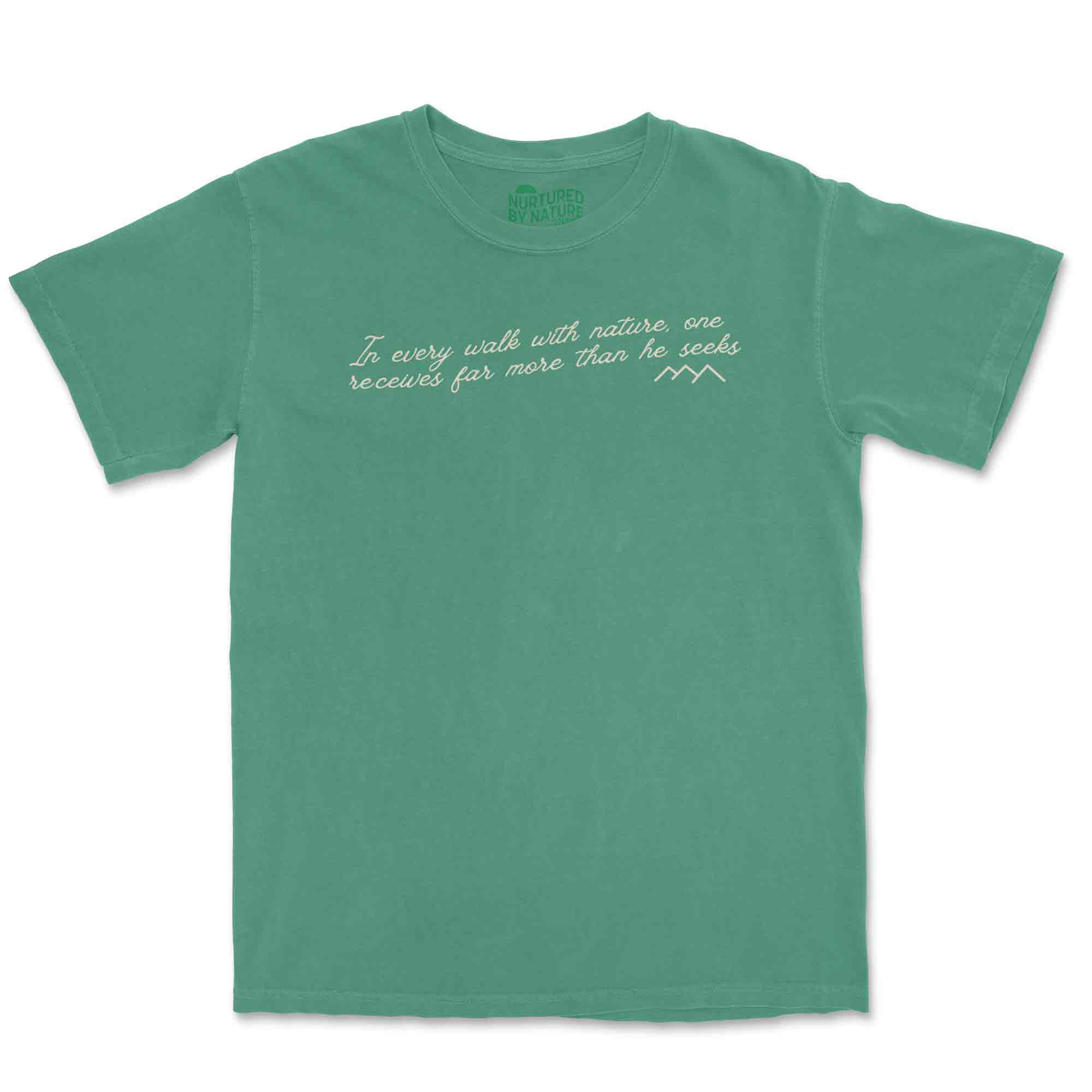 In Every Walk with Nature One Received Far More Than He Seeks Quote T-Shirt Nurtured by Nature Studio