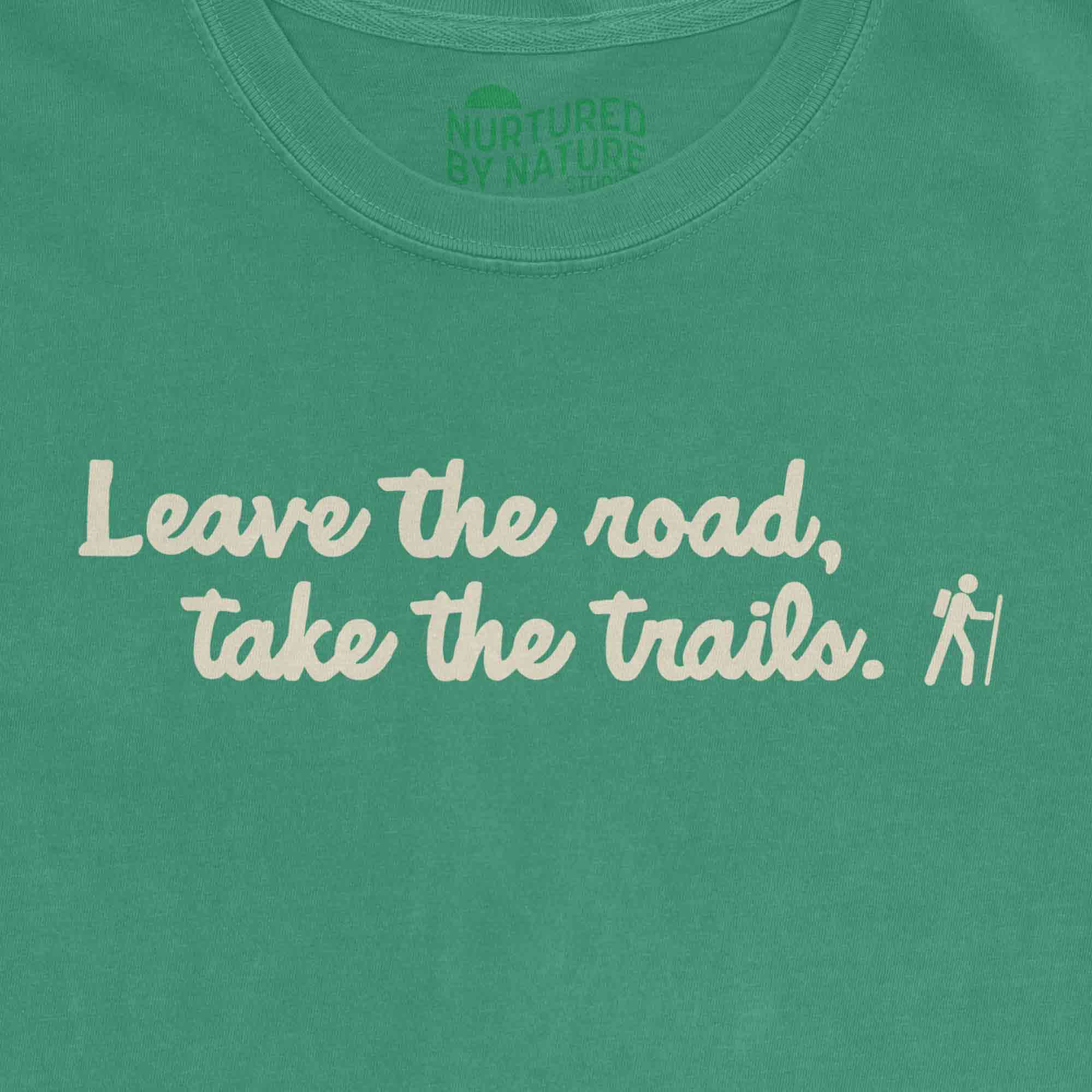 Leave the Road Take the Trails Hiking Graphic T-Shirt Nurtured by Nature Studio